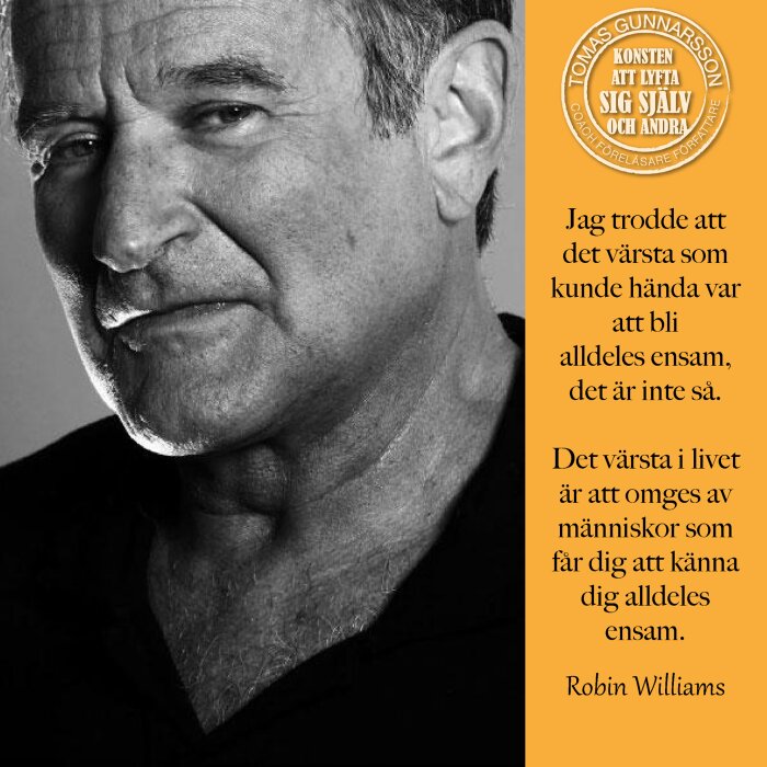 Svartvit bild av ett citat av Robin Williams bredvid ett seriöst porträtt av en man.