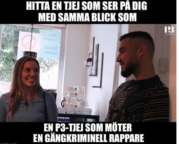 Leende kvinna tittar på man i skämtsam bild med text som jämför blickar med P3-tjej och gängkriminell rappare.