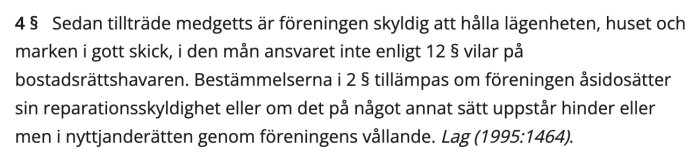 Utdrag ur bostadsrättslagen som beskriver föreningens ansvar för att underhålla lägenheten och fastigheten.