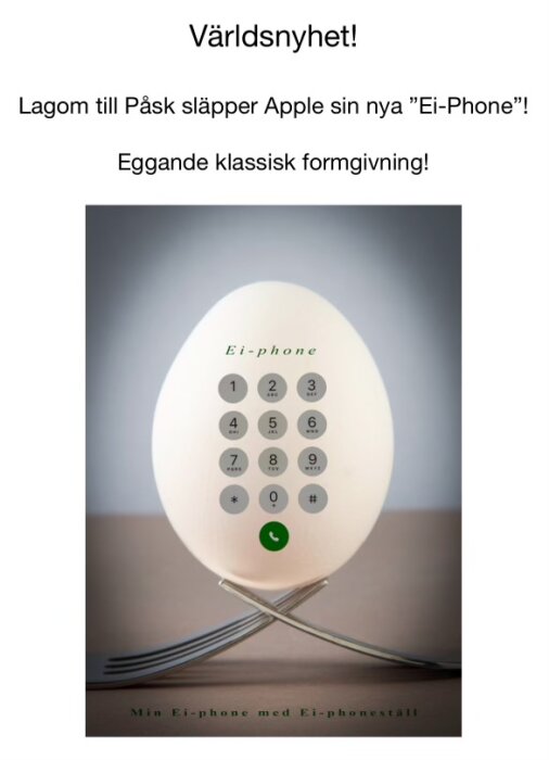 Satirisk bild av ett ägg formad som en telefon med nummerknappar, kallad "Ei-phone", på ett ställ av gafflar.