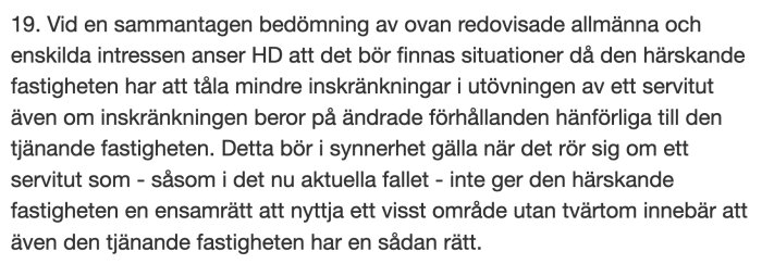 Utdrag ur en rättslig bedömning som diskuterar gränser och inskränkningar i utövningen av ett servitut i förändrade förhållanden.