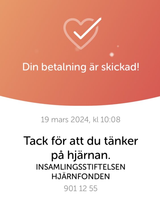Konfirmeringsskärm för betalning med text "Din betalning är skickad!" och tackmeddelande från en insamlingsstiftelse.