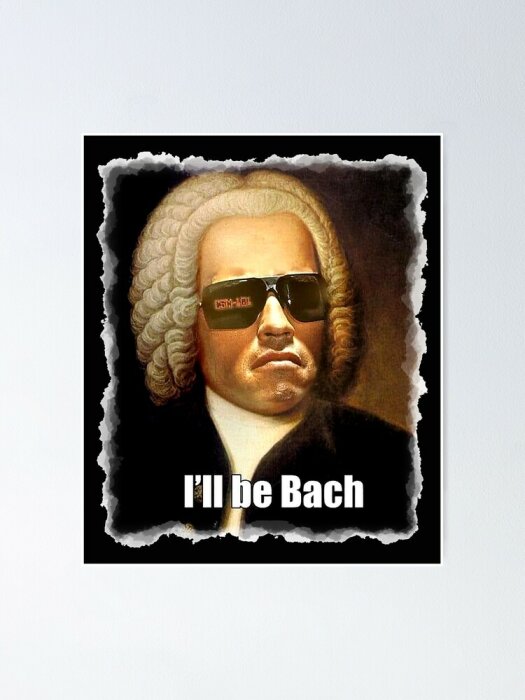 Porträtt av kompositör med solglasögon och ordleken "I'll be Bach" på bilden.