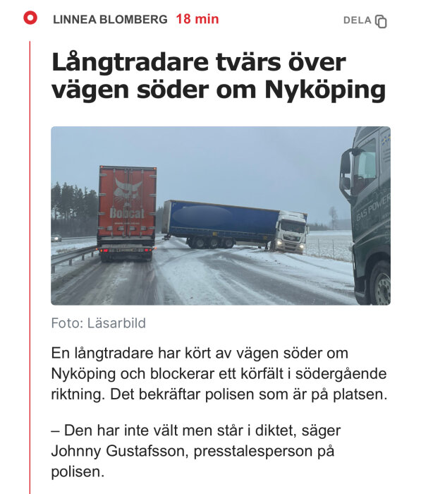 Lastbil tvärs över två filer på snöig väg, blockerar trafik nära Nyköping.