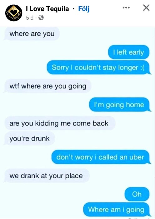 Skärmbild av en textkonversation där någon säger att de lämnat tidigt och beställt en Uber, och den andra verkar förvirrad.