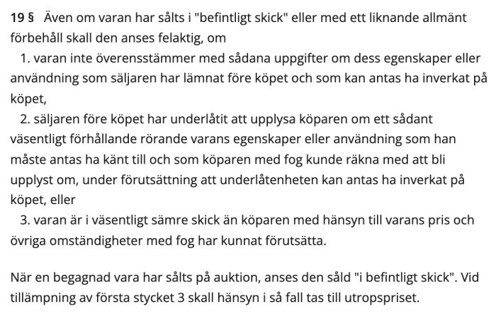 Text ur köplagen som beskriver villkor för försäljning "i befintligt skick" och köparens rättigheter relaterat till varans skick.