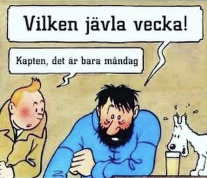 Seriebild med en nedslagen kapten och en man som säger "det är bara måndag", text "vilken jävla vecka!