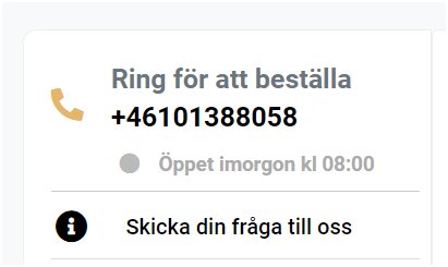 Information om öppettider och kontakt för beställning, med telefonnummer och texten "Öppet imorgon kl 08:00".