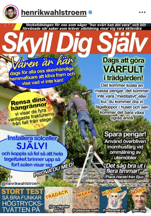 Skämtsam bild med textballonger där en person på stegar syns under texten "Skyll Dig Själv" och olika "hemmafix"-tips visas.