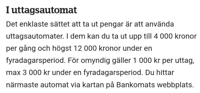 Text om uttagsgränser: 4000 kr per uttag, 12000 kr för fyra dagar, 1000 kr för omyndiga från Bankomats webbplats.