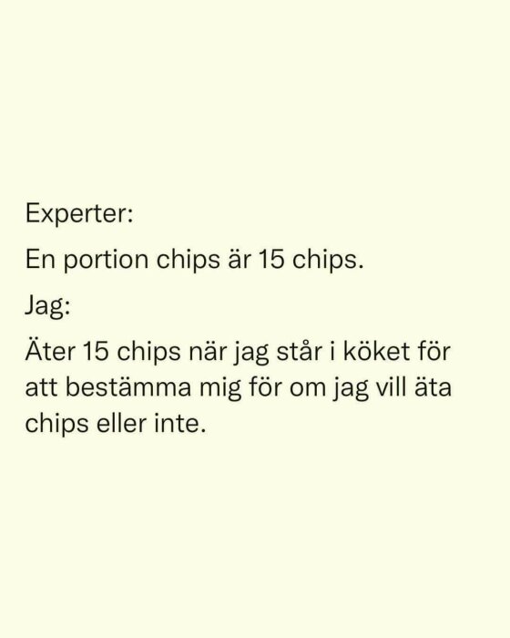 Textmem om att äta 15 chips medan man bestämmer sig om man vill ha chips.