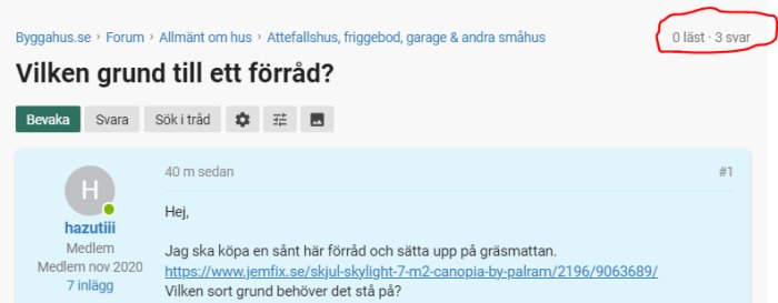 Skärmdump från diskussionsforum där ett inlägg frågar vilken grund som behövs för ett förråd.