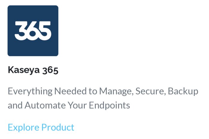 Logotyp för Kaseya 365 med texten "Everything Needed to Manage, Secure, Backup and Automate Your Endpoints" och en knapp "Explore Product".