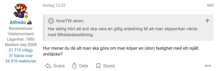 Skärmdump från forumdiskussion med användarprofil och kommentar om snö som anledning till att vänta med fastighetsbesiktning.