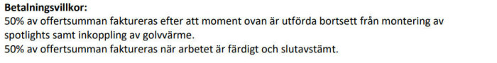 Textdokument med betalningsvillkor för byggprojekt: 50% fakturering efter arbete exklusive spotlights och golvvärme, resterande vid slutfört arbete.