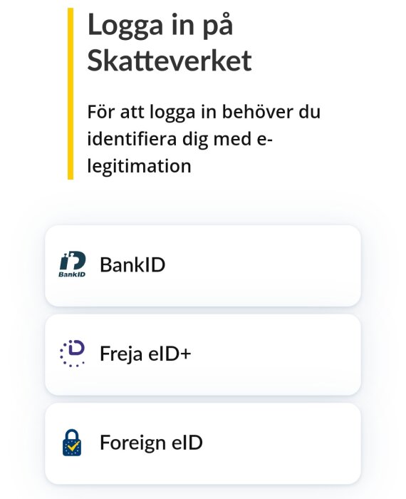 Inloggningsalternativ med e-legitimation som BankID, Freja eID+ och Foreign eID på Skatteverkets webbplats.