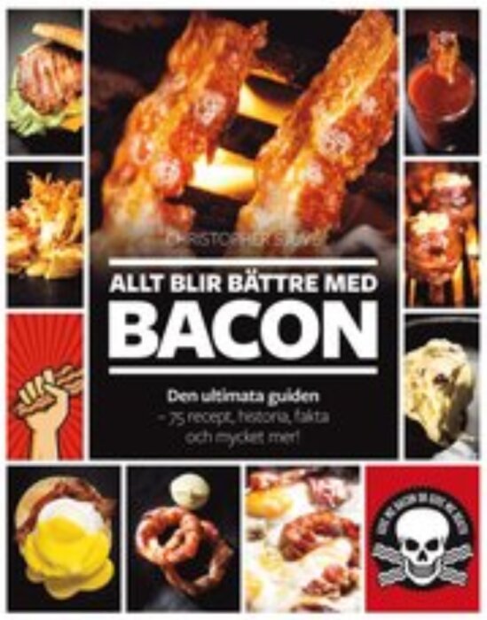 Collage av olika maträtter med bacon, inklusive en guide med texten "Allt blir bättre med bacon".