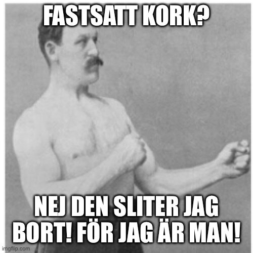 Svartvit bild av en mustaschprydd man i gammaldags stil som gör en muskelpose, med text om att slita bort en fastsatt kork.