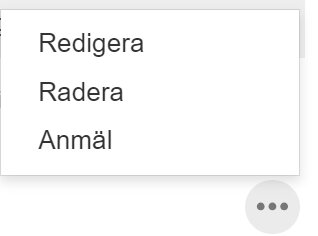 Tre alternativ på en meny: Redigera, Radera, Anmäl.