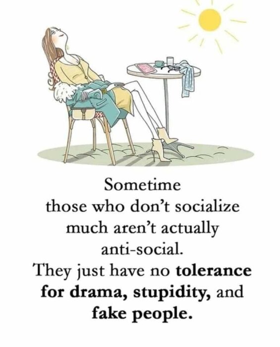 Illustration av en kvinna som sitter vid ett bord utomhus i solen och slappnar av, med texten "Sometimes those who don’t socialize much aren’t actually anti-social...".