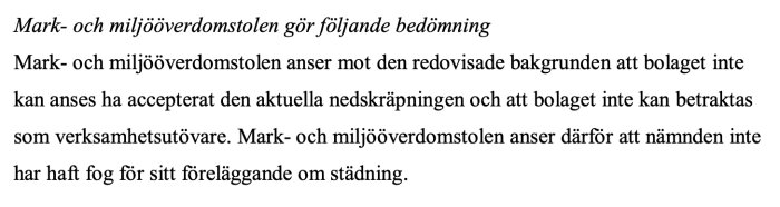 Utdrag från Mark- och miljööverdomstolens bedömning som stödjer att bolaget inte ansvarar för annans nedskräpning.