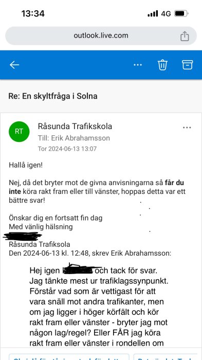 Emailkonversation om trafikfråga med Råsunda Trafikskola som avråder från att köra rakt fram eller svänga vänster baserat på trafikregler.