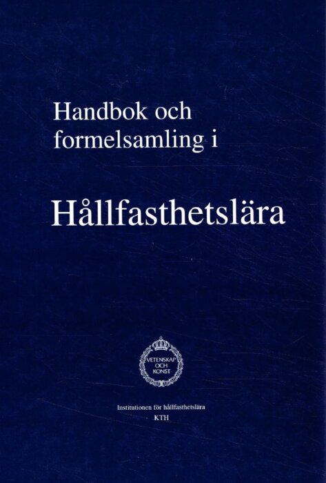 Omslaget på boken "Handbok och formelsamling i hållfasthetslära" från institutionen för hållfasthetslära, KTH.