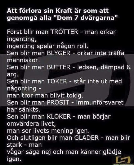 Text som jämför att förlora sin kraft med de sju dvärgarna: trötter, blyger, butter, toker, prosit, kloker, glader, och beskriver tillstånd associerade med deras namn.