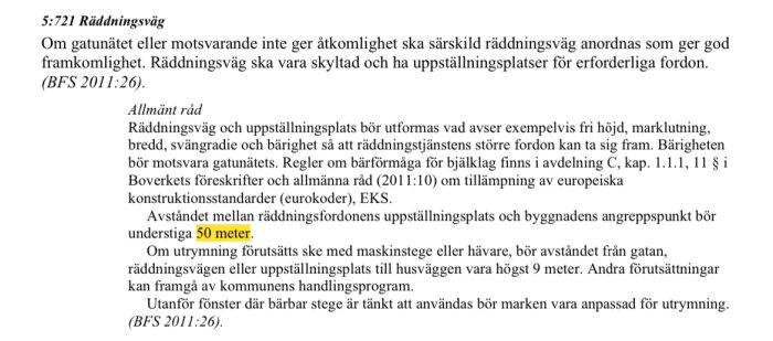 Textstycke om regler för räddningsvägar, inklusive avstånd mellan räddningsfordonens uppställningsplats och byggnadens angreppspunkt, som ska understiga 50 meter.