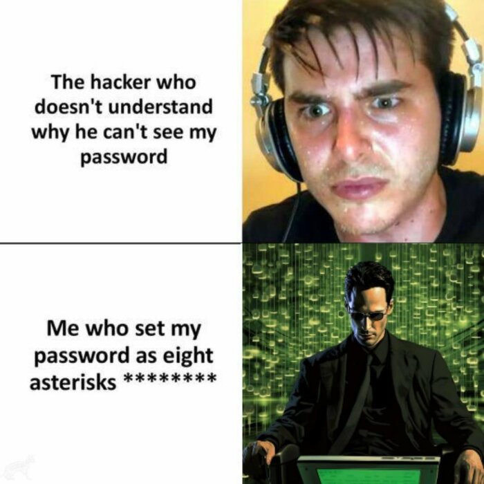 Meme med två paneler, den första visar en frustrerad man med hörlurar och text om en hacker. Den andra visar en cool karaktär från Matrix med text om ett lösenord.