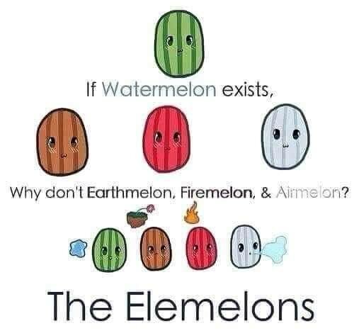 Tecknade meloner med ansikten representerar elementen jord, eld, vatten och luft med texten "If Watermelon exists, why don't Earthmelon, Firemelon, & Airmelon? The Elemelons".