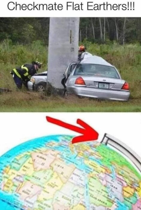 Bild med en bil som kraschat in i en stolpe och två brandmän vid bilen, samt en tecknad bild av en jordglob med en pil som pekar på en del av den. Texten "Checkmate Flat Earthers!!!" överst.