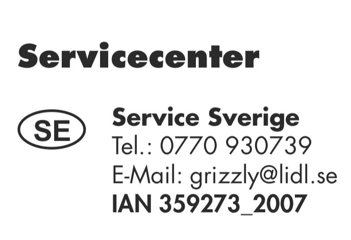 Kontaktinformation till servicecenter: Telefon 0770 930739, e-post grizzly@lidl.se, IAN 359273_2007, Service Sverige.