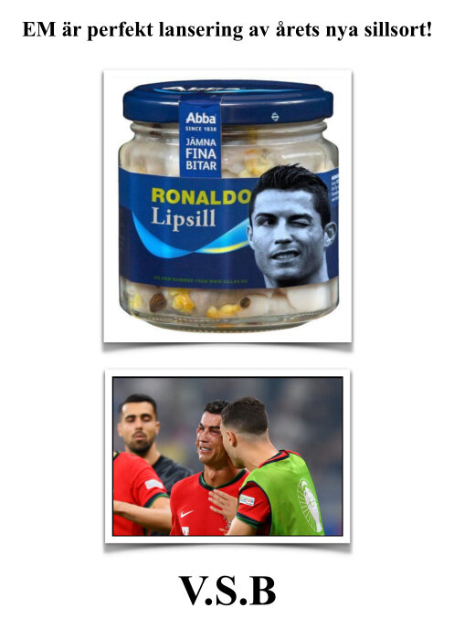 En burk sill med en bild på en känd fotbollsspelare och texten "Ronaldo Lipsill" samt ett foto av samma fotbollsspelare som visar känslor på fotbollsplanen.