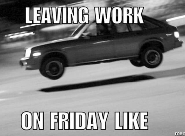 Bil som hoppar med texten "LEAVING WORK ON FRIDAY LIKE".