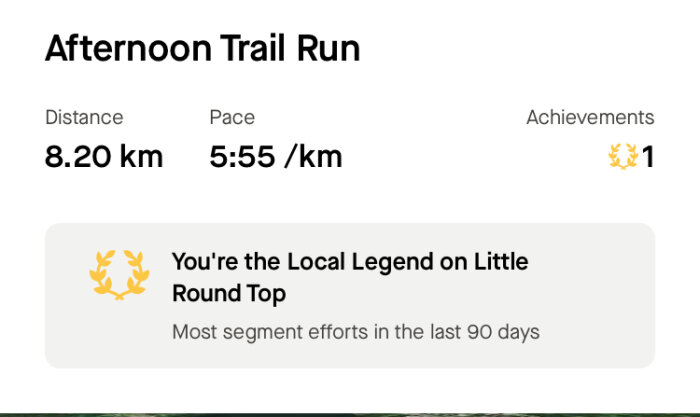 Resultat från en eftermiddags löprunda: Distans är 8.20 km, tempo 5:55 minuter per km, en prestation, och utmärkelsen "Local Legend" på Little Round Top.