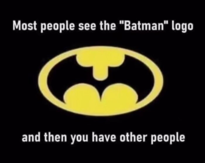 Bild av Batman-logotypen med texten "Most people see the 'Batman' logo and then you have other people" ovanför och under logotypen.