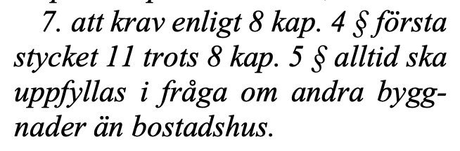 Text om krav enligt PBL: "7. att krav enligt 8 kap. 4 § första stycket 11 trots 8 kap. 5 § alltid ska uppfyllas i fråga om andra byggnader än bostadshus.