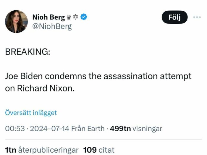 Skärmdump av en tweet från användaren @NiohBerg där det står "Joe Biden condemns the assassination attempt on Richard Nixon".