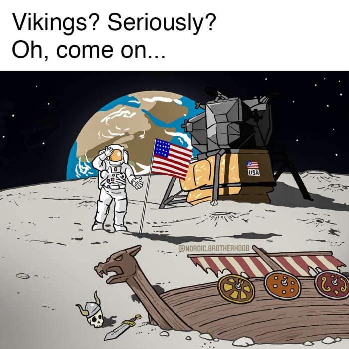 Tecknad bild av en astronaut och en månlandare på månen bredvid en amerikansk flagga, samt ett vikingaskepp och en dödskalle med hjälm i förgrunden. Text: "Vikings? Seriously? Oh, come on...