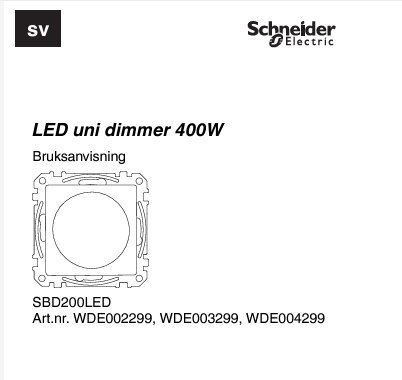 Bruksanvisning för Schneider Electric LED uni dimmer 400W modell SBD200LED med artikelnummer WDE002299, WDE003299, WDE004299.