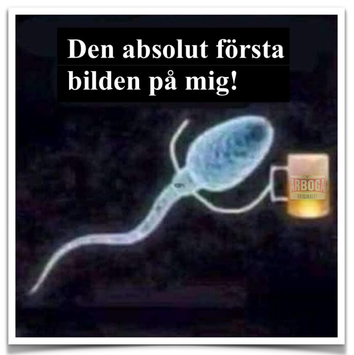 En tecknad bild av en spermie som håller ett ölglas, med texten "Den absolut första bilden på mig!