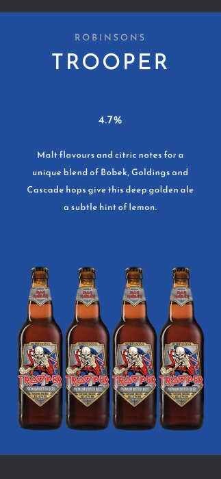 Fyra flaskor av Robinsons Trooper öl, 4,7% vol, skapad av Iron Maiden, med smakbeskrivning av malt och citrustoner, samt humlesorter Bobek, Goldings och Cascade.