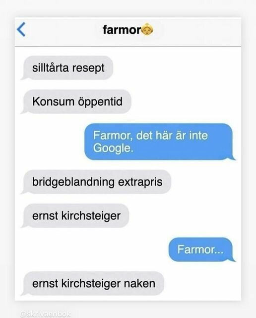 En skärmdump av ett sms-samtal där farmor skriver frågor och sökningar som om det vore Google och mottagaren påpekar att det inte är Google.