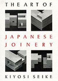 Bokomslag till "The Art of Japanese Joinery" av Kiyosi Seike med bilder på japanska träfogar.