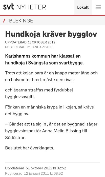 Nyhetsartikel från SVT Nyheter om att en hundkoja i Karlshamn kräver bygglov och anses vara ett svartbygge, beslutet har överklagats.