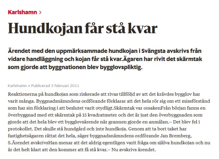 Tidningsartikel med rubriken "Hundkojan får stå kvar" som rapporterar att en hundkoja i Karlshamn får stå kvar efter att ett bygglovstvist lösts.