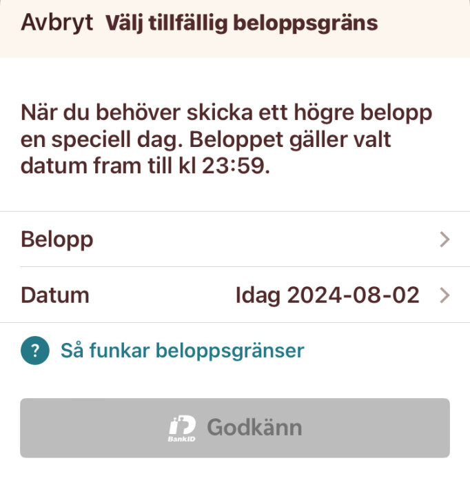 Skärmbild av appen för att välja tillfällig beloppsgräns, med fält för belopp och datum. Datumet är satt till idag, 2024-08-02.