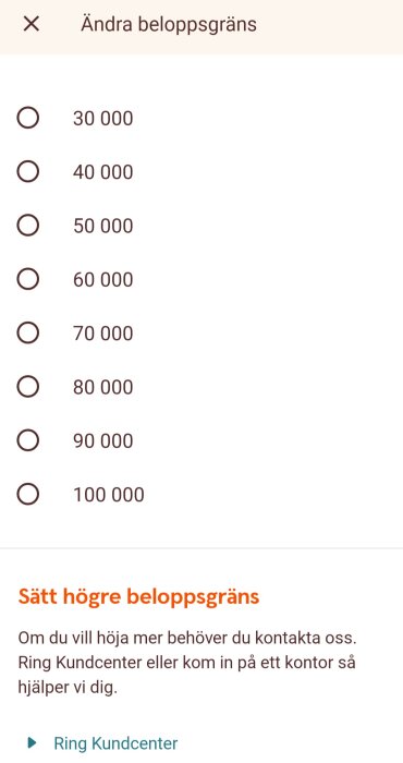 Skärm med alternativ för att ändra beloppsgräns, från 30 000 till 100 000, och instruktioner för att kontakta kundcenter för högre beloppsgränser.