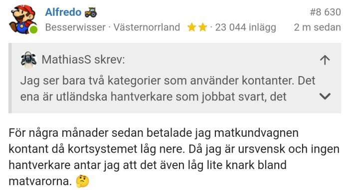 Diskussionsinlägg där användaren Alfredo svarar på en kommentar från MathiasS om betalning med kontanter och en incident i en matbutik.